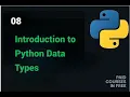08 - Introduction to Python Data Types