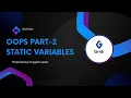 oops part 2 What is Static variables how to declare access delete and modify