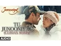 Download Lagu TU JUNOONIYAT (Climax) Full Song | Junooniyat | Pulkit Samrat, Yami Gautam | T-Series