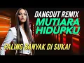 Download Lagu 🔴 DANGDUT REMIX MUTIARA HIDUPKU // PALING POPULER 2025,