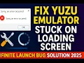 Fix Yuzu Emulator Stuck on Loading Screen Infinite Launch Bug Solution 2025