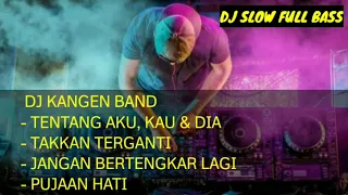 Download DJ KANGEN BAND 2020 ||SLOW FULL BASS MP3