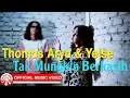 Download Lagu Thomas Arya & Yelse - Tak Mungkin Berkasih HD