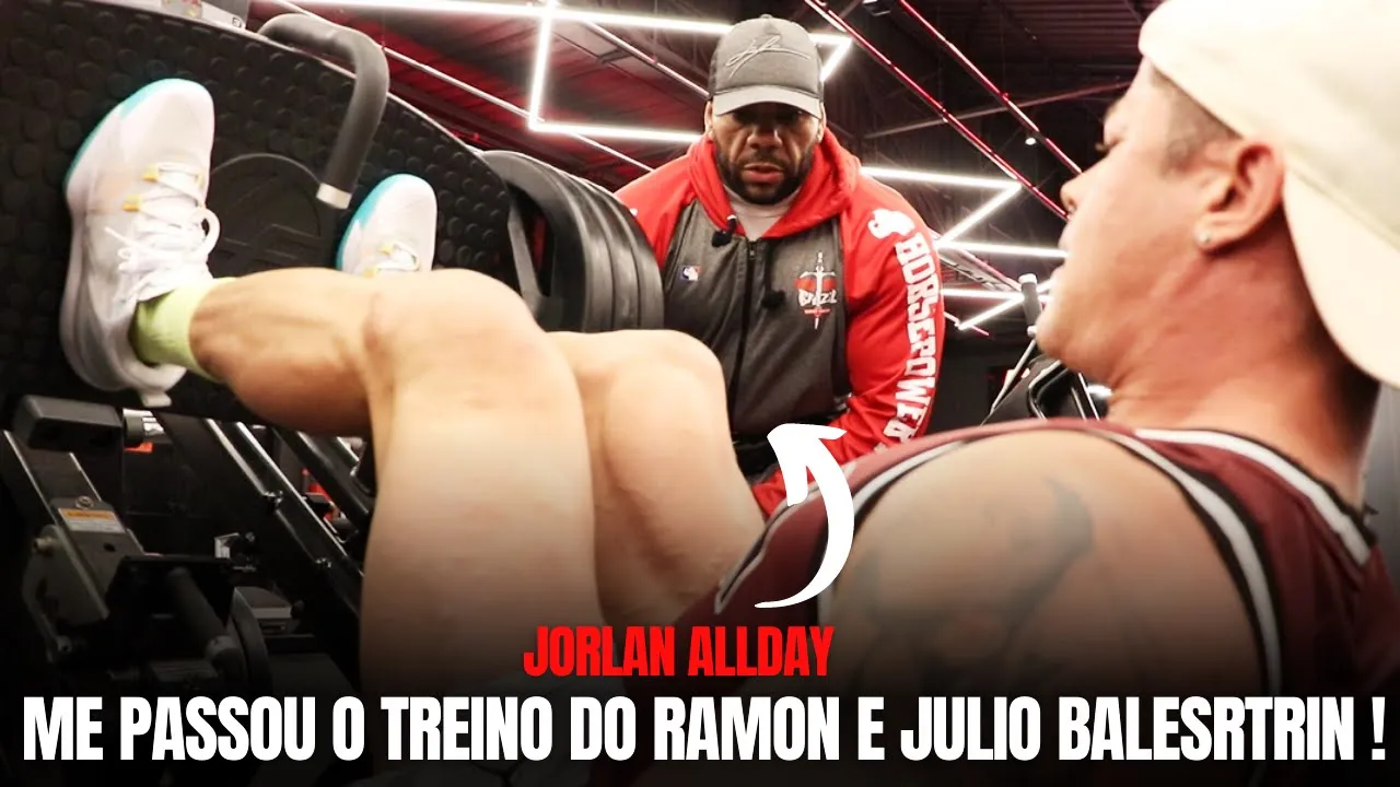 JORLAN ALLDAY ME PASSOU TREINO DE PERNAS DO RAMON DINO VEJA!!