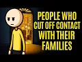 The psychology of people who cut off contact with their families