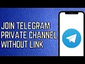 How to join private telegram channel without invite link