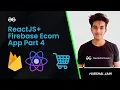 Build an Ecommerce website using React Firebase Part - 4