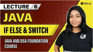 If Else Switch Statement Conditionals in Java Lecture 6 Java and DSA Foundation Course