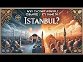 Why Did Constantinople Change Its Name to Istanbul