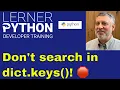 Why you shouldn t use dict keys to search in a Python dict