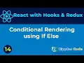 React JS with Hooks Redux Beginner s to Advanced Conditional Rendering using If-Else Part-14