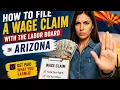 How to file a wage claim with the labor board in Arizona