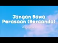 Download Lagu Rizky Febian - Jangan Bawa Perasaan (Bercanda) (Lirik)