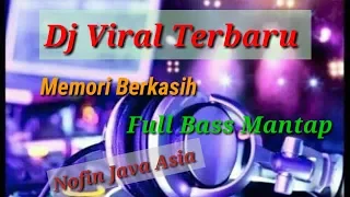 dj memori berkasih slow full bass nofin java asia