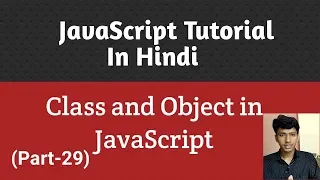 JavaScript tutorial in Hindi Class and object in JavaScript Part-29