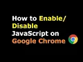How to Enable Disable JavaScript on Google Chrome web browser