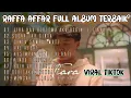 FULL ALBUM TERBAIK RAFFA AFFAR Lagu viral - Jika Kau Bertemu Aku Begini - Tiara - Sudah Tak Cinta
