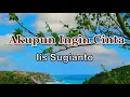 Download Lagu Akupun Ingin Cinta - Iis Sugianto (lirik Lagu)| Lagu Indonesia  ~ matahari pagi hangatkanlah tubuhku