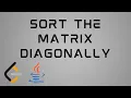 LeetCode 1329 JAVA Solution Sort the Matrix Diagonally