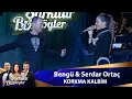 Download Lagu Bengü \u0026  Serdar Ortaç - KORKMA KALBİM