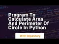 program to calculate area and perimeter of circle in python