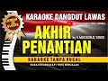 Download Lagu BERAKHIR PENANTIAN - Muchsin Al'athos // Karaoke Dangdut original ( Vidio HD  Suara Jernih )