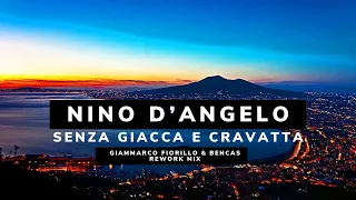nino dangelo senza giacca e cravatta giammarco fiorillo u0026 bencas rework mix 
