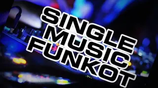 single music funkot kehadiranmu vagetoz 