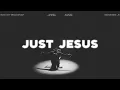Download Lagu Just Jesus | Pastor Mike Jr.
