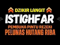 Download Lagu ALHAMDULILLAH❤️ HUTANG LUNAS✅ REZEKI MENGALIR DERAS😍 DZIKIR ISTIGHFAR TAUBATAN NASUHA
