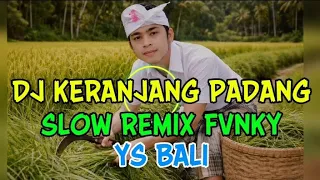 dj keranjang padang slow remix ys bali bli m