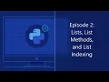 Episode 2 Python Lists List Methods and List Indexing Learning Python Series in YouTube
