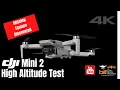 DJI Mini 2 High Altitude Test Flight - Missing Feature Discovered
