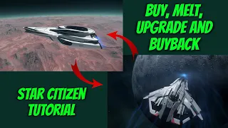 Understand BUY MELT UPGRADE and BUYBACK Star Citizen SIMPLE Tutorial