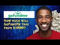 How much will GoFundMe take from 1000