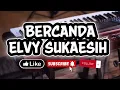 Download Lagu BERCANDA-ELVY SUKAESIH || KARAOKE DANGDUT || NADA CEWE || COVER @YOGI_KEY13 