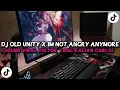 DJ OLD UNITY X IM NOT ANGRY ANYMORE STYLE KONDANG VIRAL TIKTOK TERBARU 2025 !