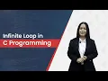 Infinite loop in C programming loop in C Language C language tutorial Kochiva