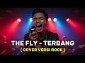 Download Lagu THE FLY – Terbang | Cover Rock Energi Penuh Emosi