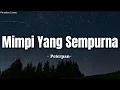 Lagu Peterpan - Mimpi Yang Sempurna ( Lirik Lagu )