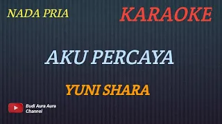 Download AKU PERCAYA - YUNI SHARA (KARAOKE VERSION)COVER AURA-NADA PRIA MP3