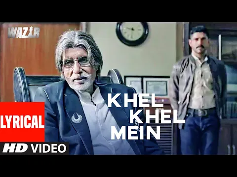 Download MP3 'Khel Khel Mein' Lyrical | WAZIR | Amitabh Bachchan, Farhan Akhtar | T-Series