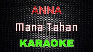 Download Anna - Mana Tahan || ADUH ABANG MANA TAHAN DUIT SETUJA 1 BULAN [Karaoke] | LMusical MP3