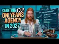 Starting Your OnlyFans Agency in 2027