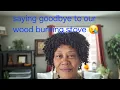 Saying goodbye to our wood burning stove