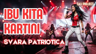 ibu kita kartini versi rockhestra by svara patriotica lagu wajib nasional tali project