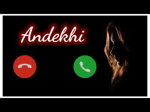 Download MP3 Andekhi Ringtone