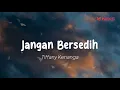 Download Lagu Tiffany Kenanga  - Jangan Bersedih (Lirik)