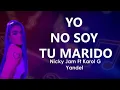 #karolg Karol G - Nicky Jam - Yandel (Yo No Soy Tu Marido)(Letra)