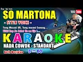 Download Lagu KARAOKE SO MARTONA - STYLE VOICE || NADA STANDART COWOK - D = DO